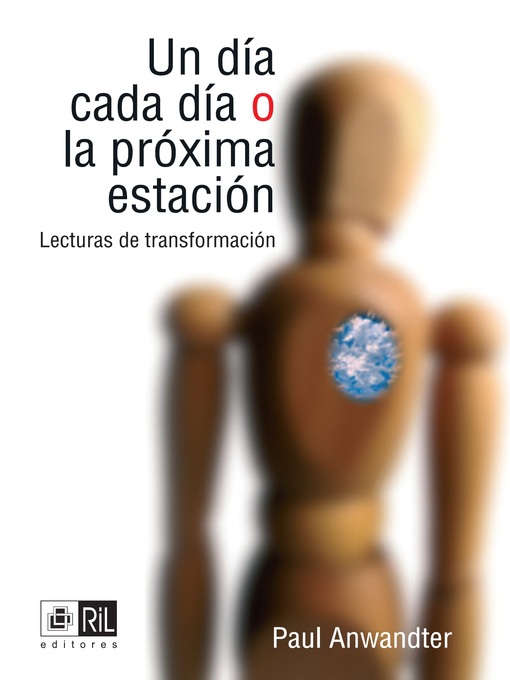Title details for Un día cada día o la próxima estación by Paul Anwandter - Available